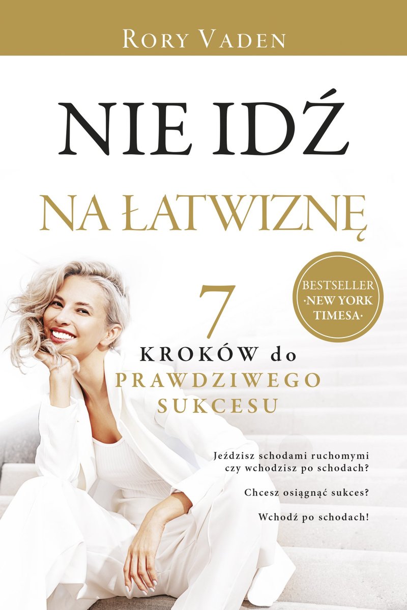Nie idź na łatwiznę. Siedem kroków do prawdziwego sukcesu okładka