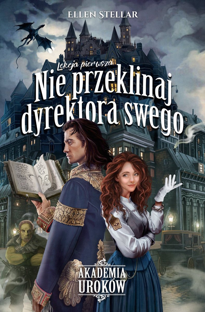Nie przeklinaj dyrektora swego. Akademia Uroków. Lekcja Pierwsza okładka