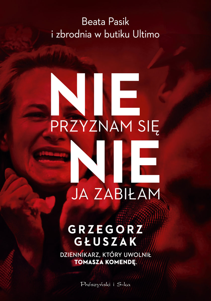 Nie przyznam się, nie ja zabiłam. Beata Pasik i zbrodnia w butiku Ultimo okładka