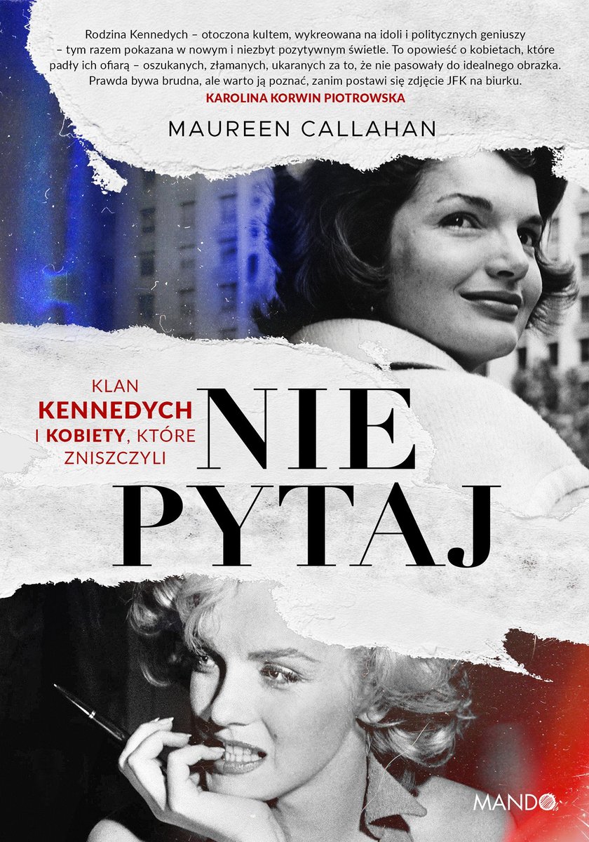 Nie pytaj. Klan Kennedych i kobiety, które zniszczyli okładka
