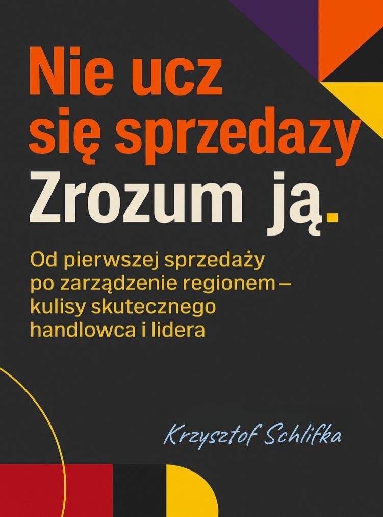 Nie ucz się sprzedaży. Zrozum ją okładka