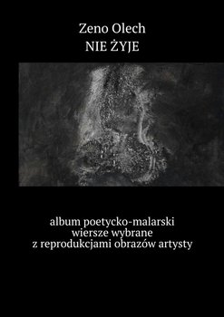 Nie żyje. Album poetycko-malarski, wiersze wybrane z reprodukcjami obrazów artysty okładka
