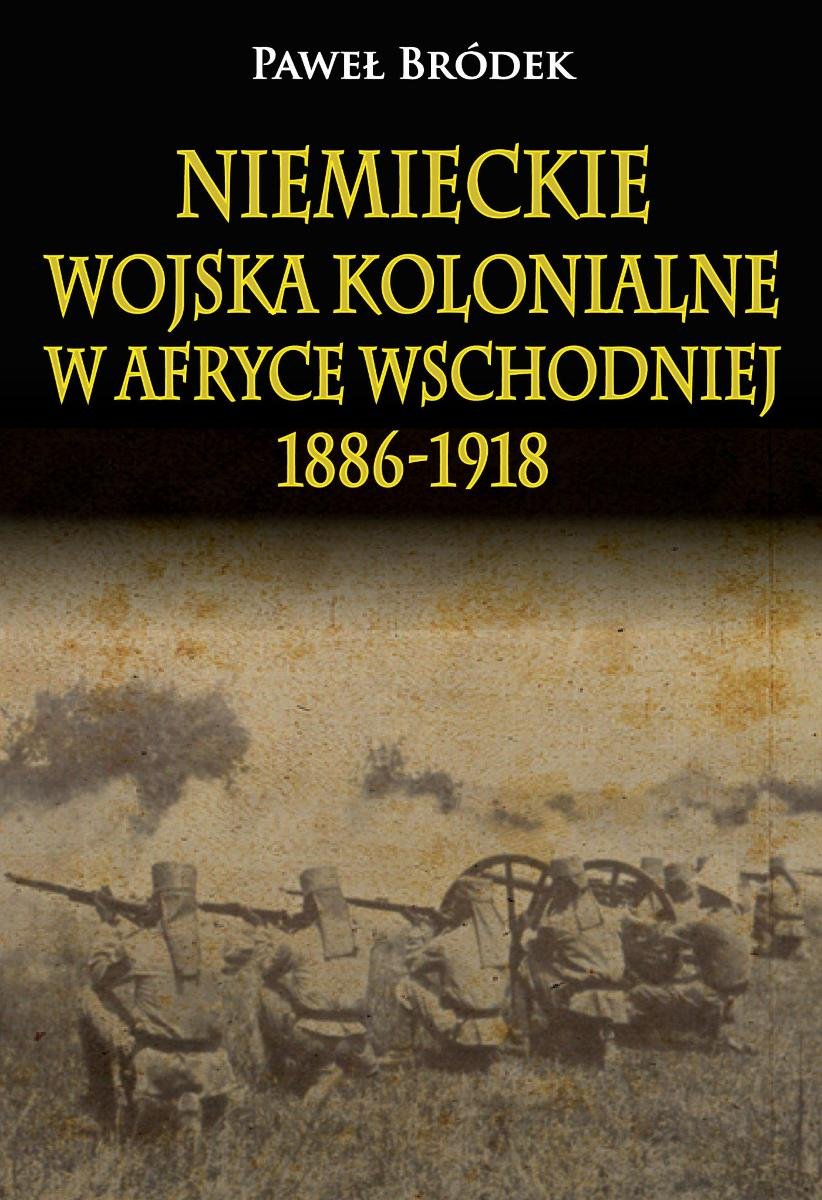 Niemieckie wojska kolonialne w Afryce Wschodniej 1886-1918 okładka