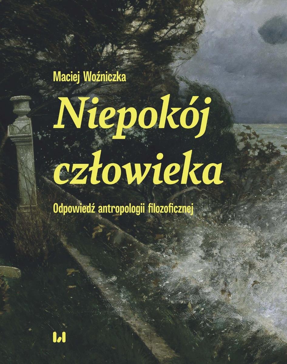 Niepokój człowieka. Odpowiedź antropologii filozoficznej cover