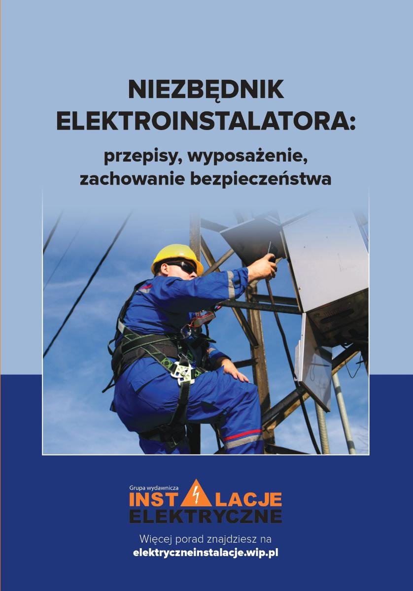 Niezbędnik elektroinstalatora: przepisy, zachowanie bezpieczeństwa, wyposażenie okładka