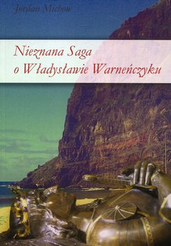 Nieznana saga o Władysławie Warneńczyku okładka