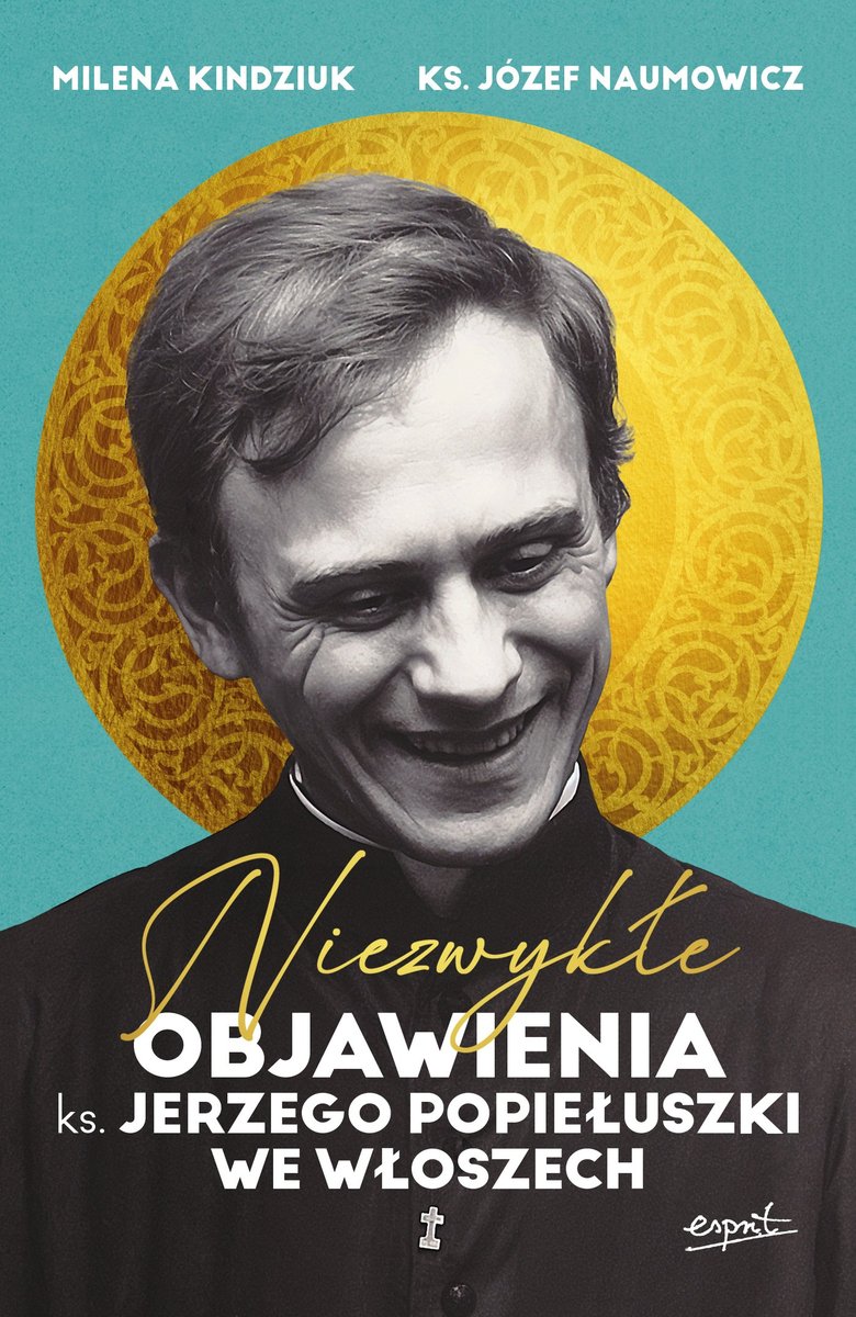 Niezwykłe objawienia ks. Jerzego Popiełuszki we Włoszech okładka