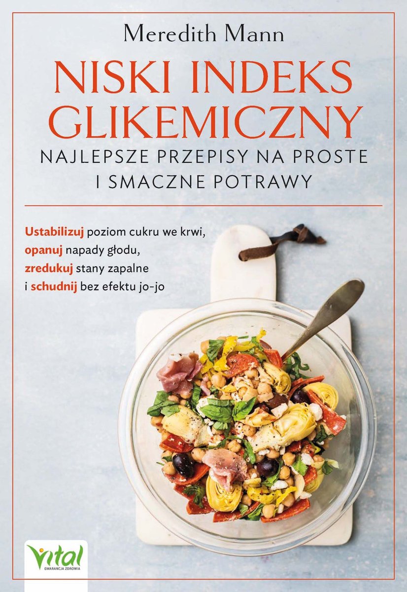 Niski indeks glikemiczny. Najlepsze przepisy na proste i smaczne potrawy okładka