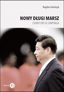 Nowy długi marsz. Chiny ery Xi Jinpinga okładka