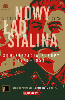 Nowy ład Stalina. Sowietyzacja Europy 1945-1953 okładka