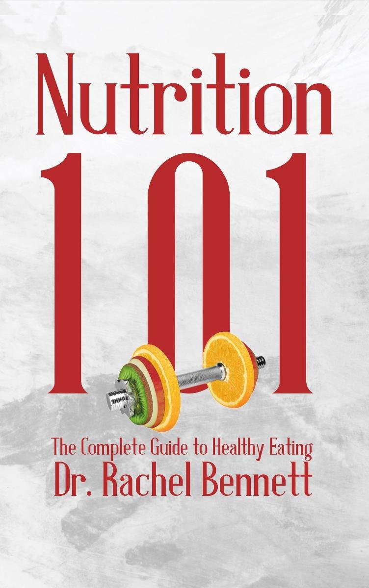 Nutrition 101. The Complete Guide to Healthy Eating okładka