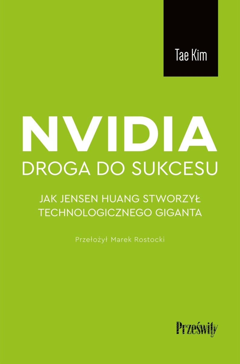 Nvidia. Droga do sukcesu. Jak Jensen Huang stworzył technologicznego giganta okładka