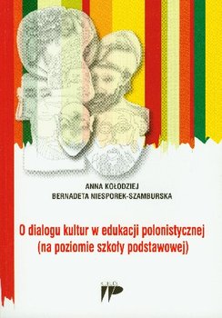 O Dialogu Kultur w Edukacji Polonistycznej na Poziomie Szkoły Podstawowej okładka
