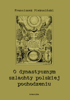 O dynastycznym szlachty polskiej pochodzeniu okładka
