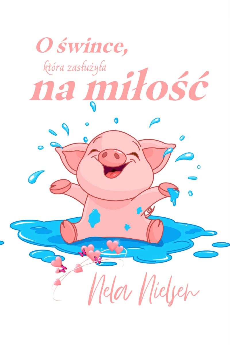 O śwince, która zasłużyła na miłość - ebook epub okładka