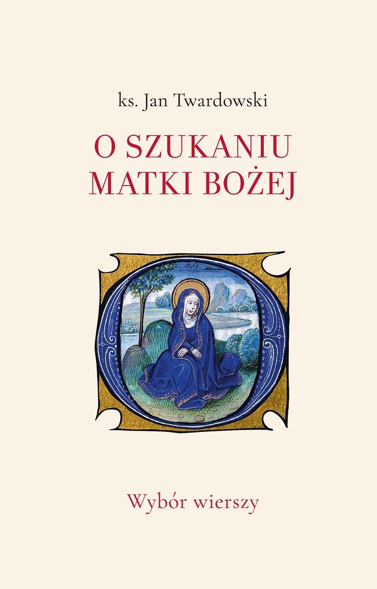 O szukaniu Matki Bożej. Wybór wierszy okładka