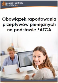 Obowiązek raportowania przepływów pieniężnych na podstawie FATCA okładka