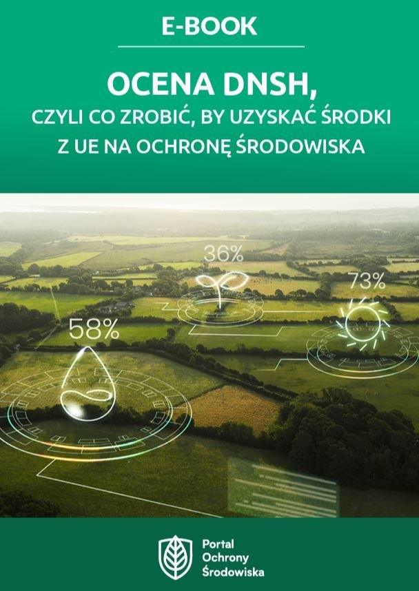 Ocena DNSH, czyli co zrobić, by uzyskać środki z UE na ochronę środowiska okładka