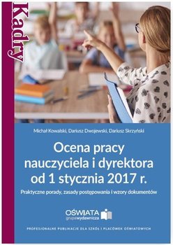 Ocena pracy nauczyciela i dyrektora od 1 stycznia 2017 r. okładka