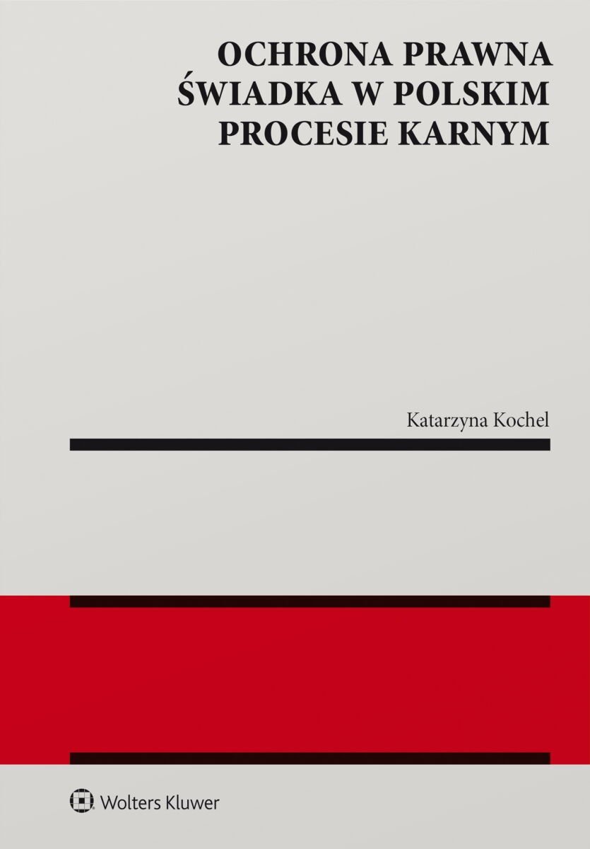 Ochrona prawna świadka w polskim procesie karnym okładka