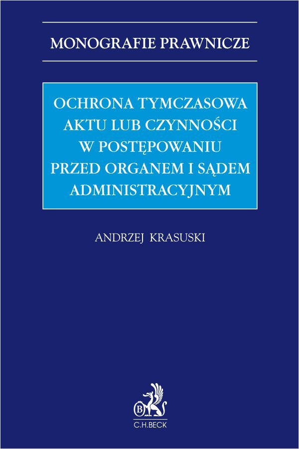 Ochrona tymczasowa aktu lub czynności w postępowaniu przed organem i sądem administracyjnym okładka