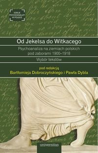 Od Jekelsa do Witkacego. Psychoanaliza na ziemiach polskich pod zaborami 1900-1918 okładka