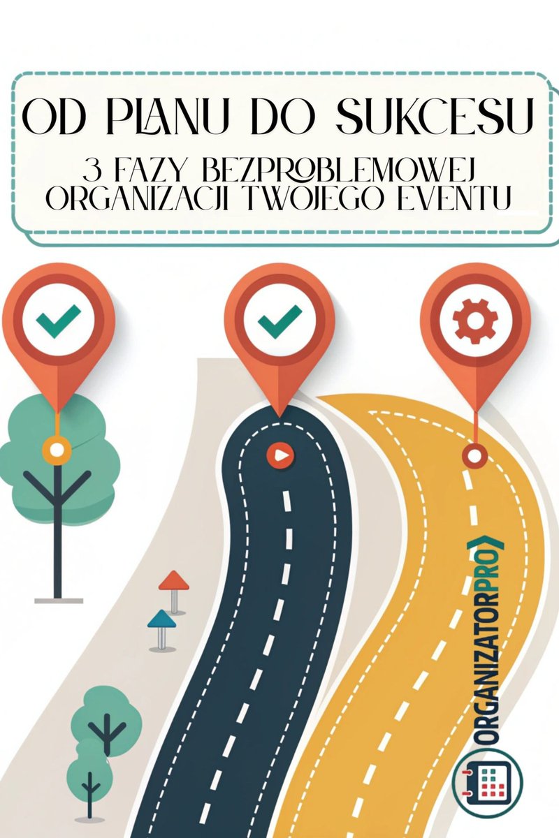 Od planu do sukcesu. 3 fazy bezproblemowej organizacji twojego eventu okładka