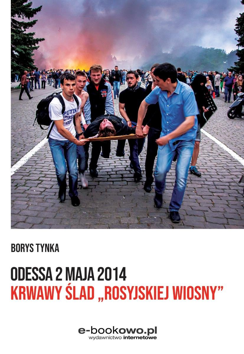 Odessa 2 maja 2014. Krwawy ślad „rosyjskiej wiosny” okładka