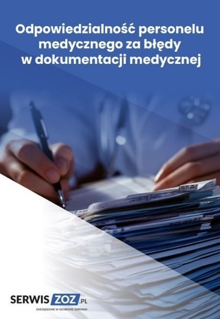 Odpowiedzialność personelu medycznego za błędy w dokumentacji medycznej okładka