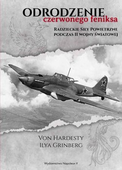 Odrodzenie Czerwonego Feniksa. Radzieckie Siły Powietrzne podczas II wojny światowej okładka