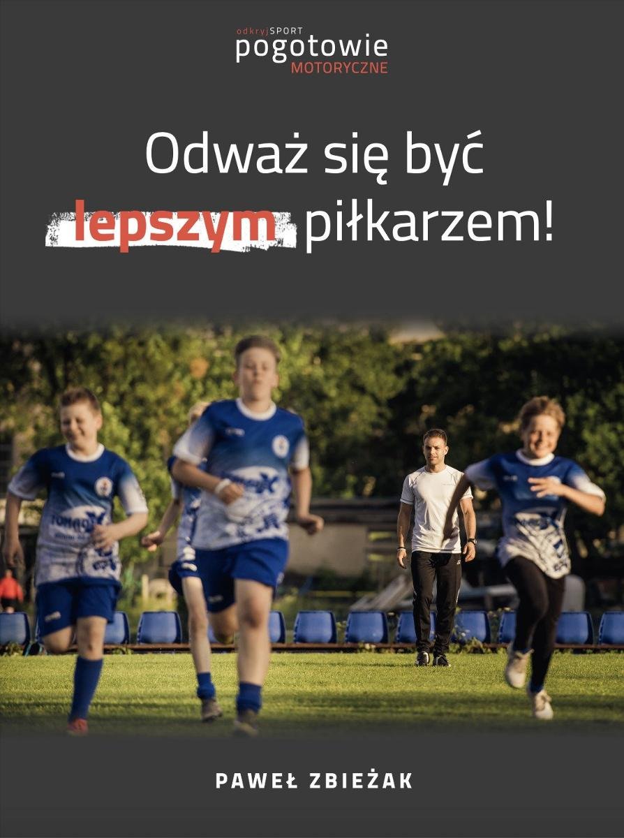 Odważ się być lepszym piłkarzem! okładka