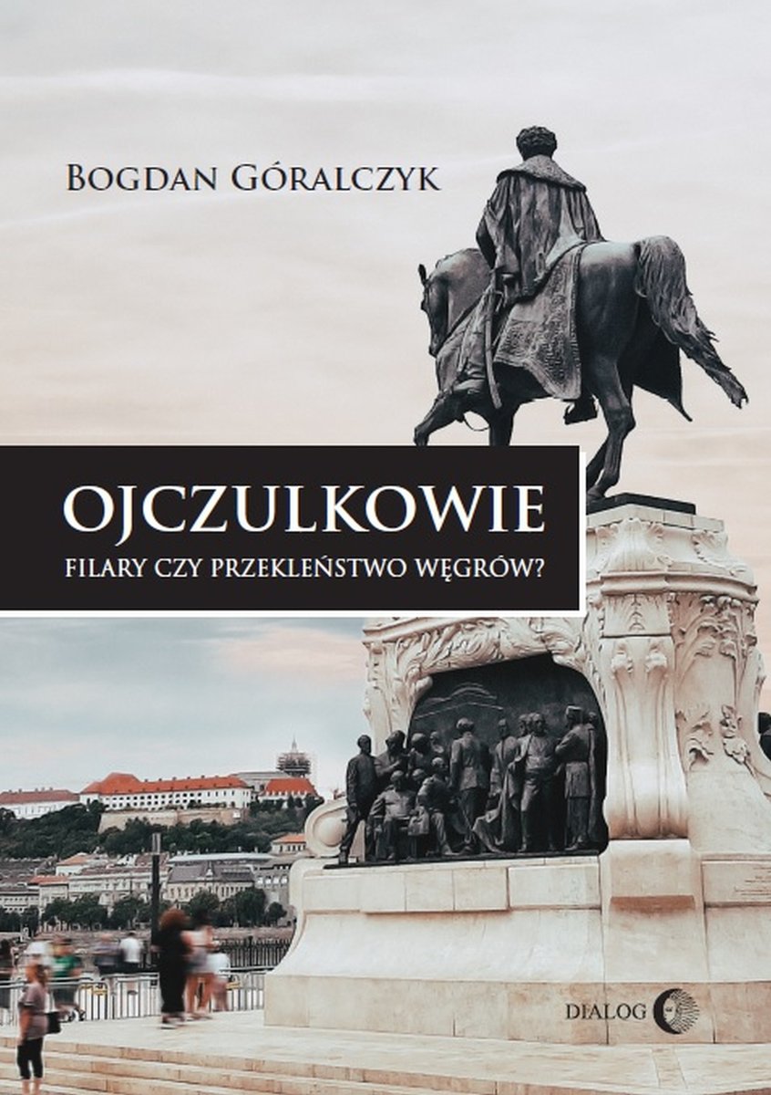 Ojczulkowie. Filary czy przekleństwo Węgrów okładka