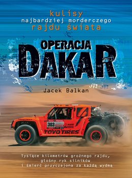 Operacja Dakar. Kulisy najbardziej morderczego okładka