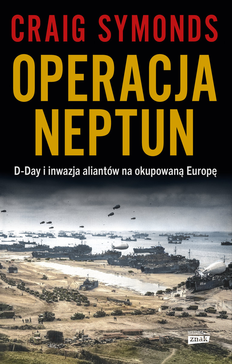 Operacja Neptun. D-Day i inwazja Aliantów na okupowaną Europę okładka