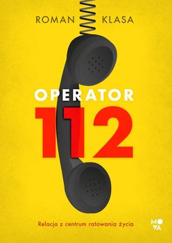 Operator 112. Relacja z centrum ratowania życia okładka