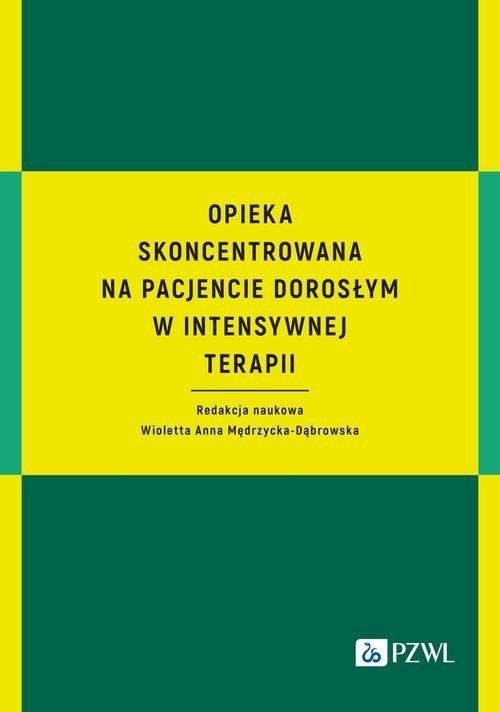 Opieka skoncentrowana na pacjencie dorosłym w intensywnej terapii okładka