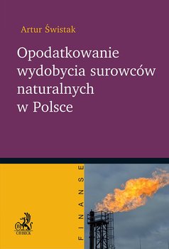 Opodatkowanie wydobycia surowców naturalnych w Polsce okładka