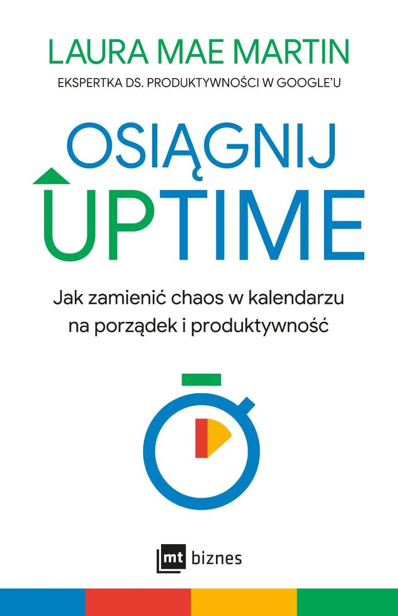 Osiągnij UPTIME. Jak zamienić chaos w kalendarzu na porządek i produktywność okładka