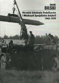 Ośrodek szkolenia podoficerów i młodszych specjalistów artylerii 1965-1974 okładka