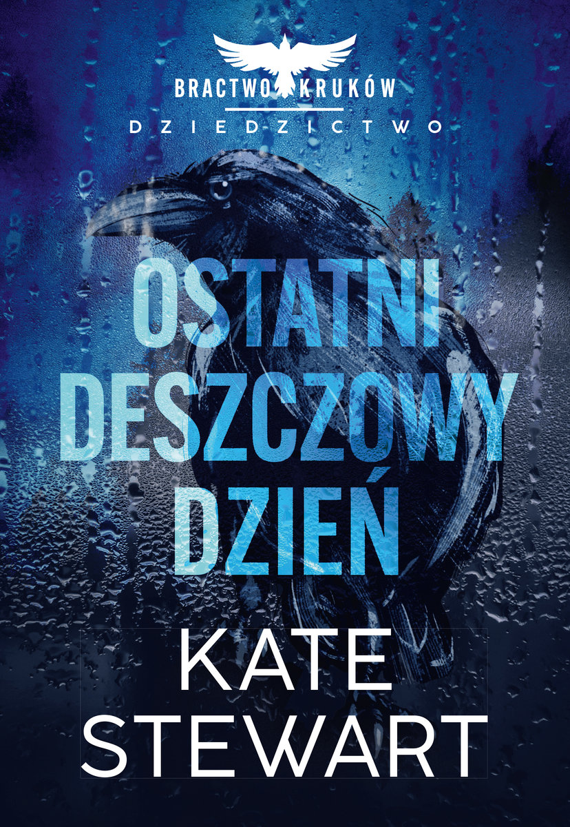 Ostatni deszczowy dzień. Bractwo Kruków. Dziedzictwo okładka