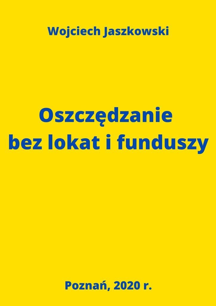 Oszczędzanie bez lokat i funduszy okładka