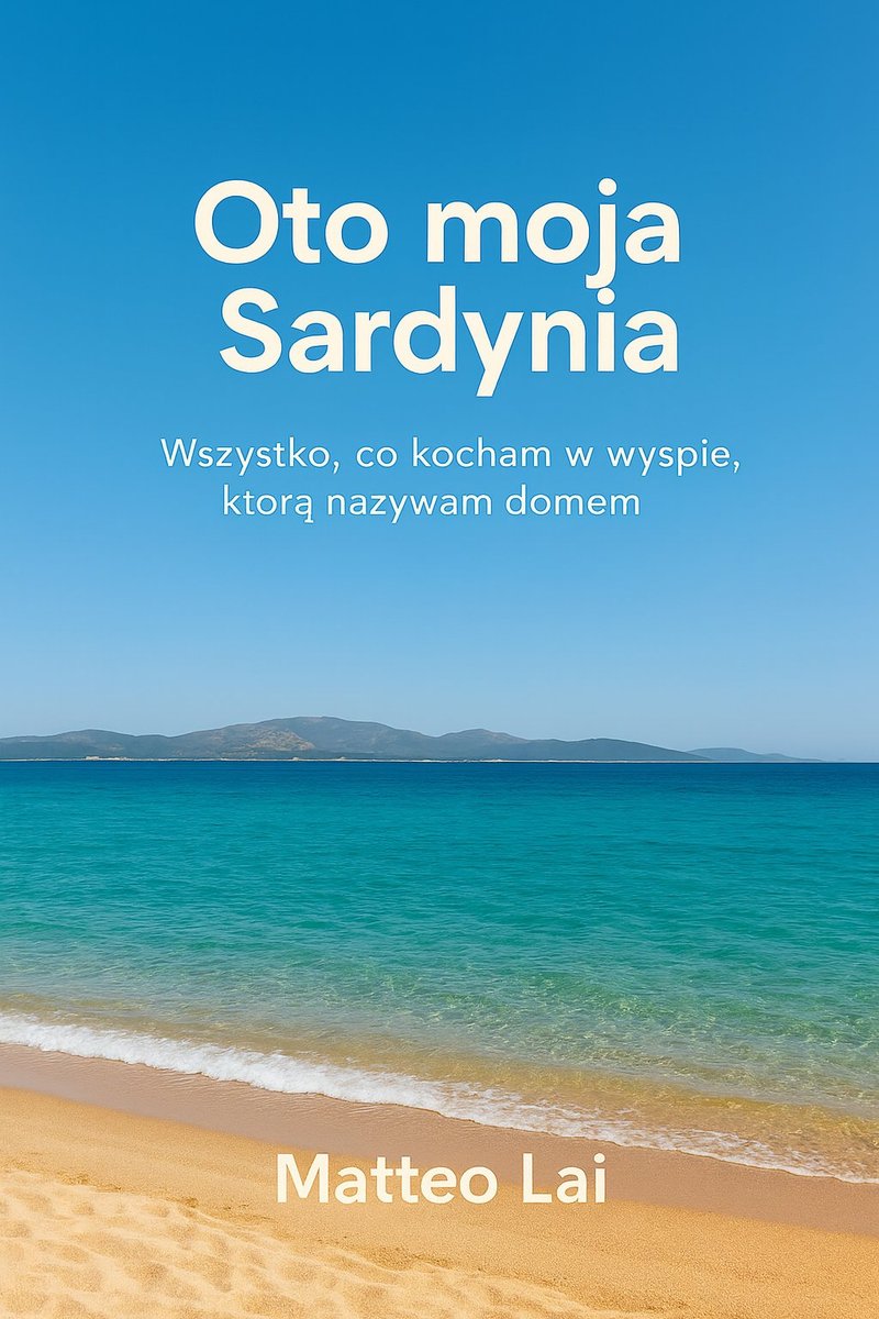 Oto moja Sardynia. Wszystko co, kocham w wyspie, którą nazywam domem. okładka