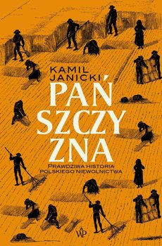 Pańszczyzna. Prawdziwa historia polskiego niewolnictwa okładka