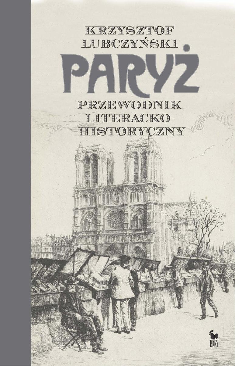 Paryż. Przewodnik literacko–historyczny cover