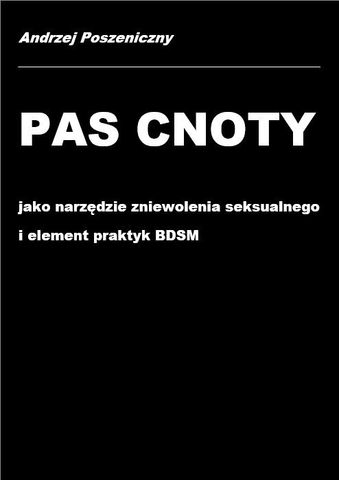 Pas cnoty jako narzędzie zniewolenia seksualnego i element praktyk BDSM cover