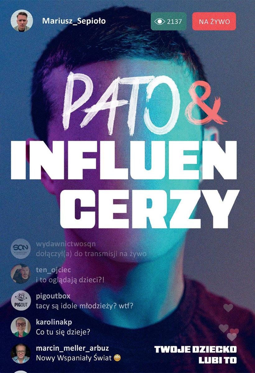 Pato&influencerzy. Twoje dziecko lubi to okładka