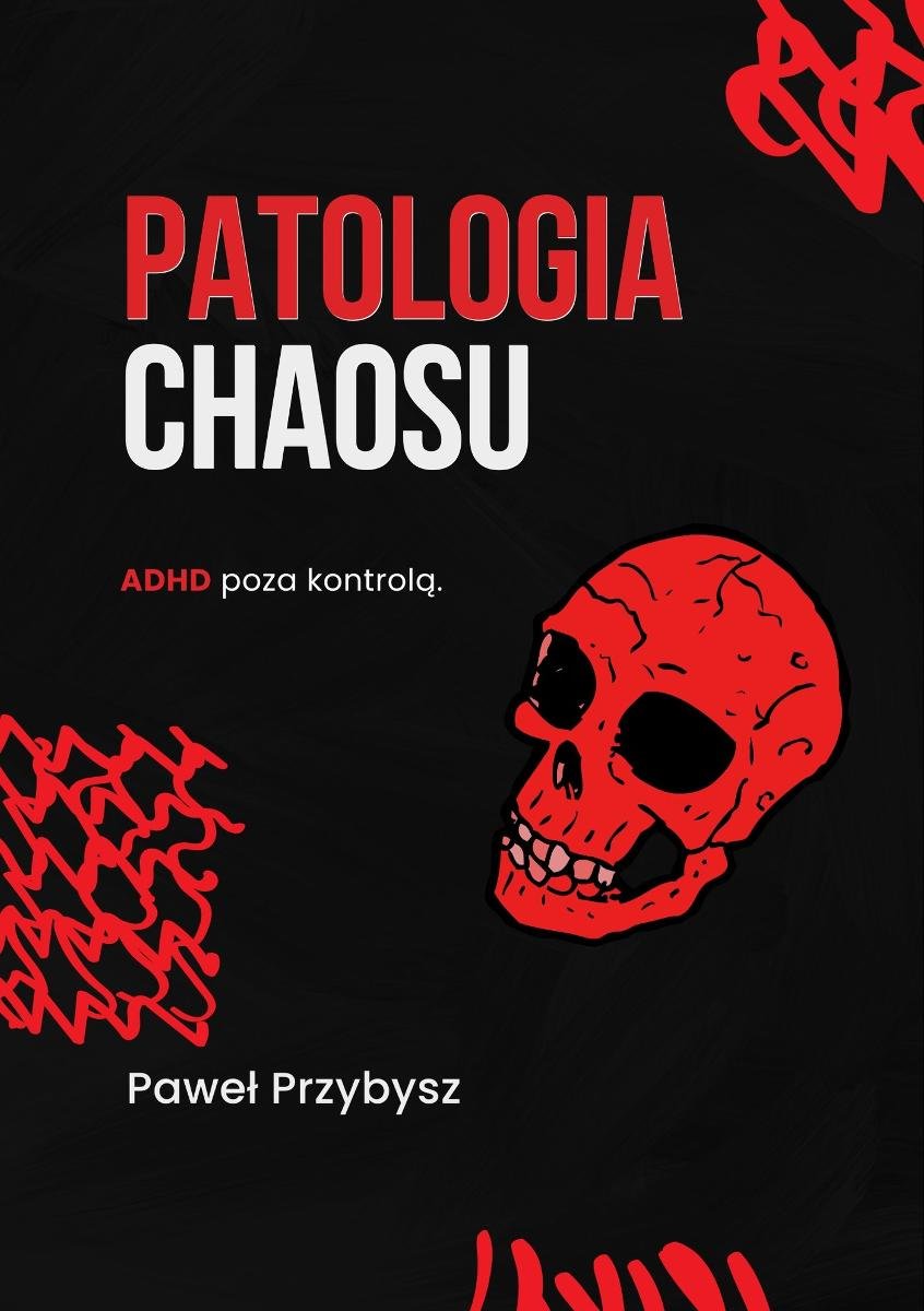 Patologia chaosu - ADHD poza kontrolą okładka