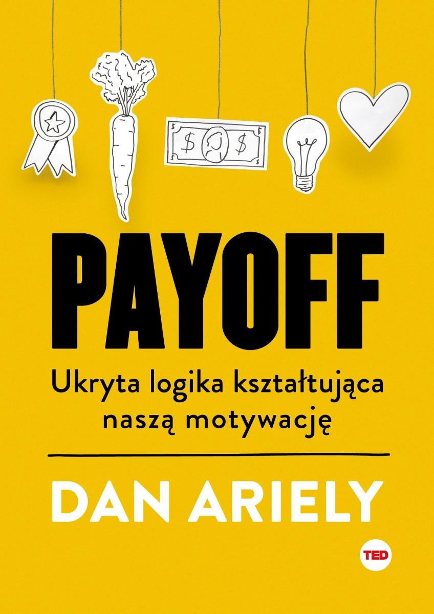 Payoff. Ukryta logika kształtująca naszą motywację okładka