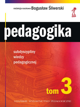 Pedagogika Tom 3. Subdyscypliny Wiedzy Pedagogicznej okładka