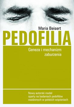 Pedofilia. Geneza i mechanizm zaburzenia okładka